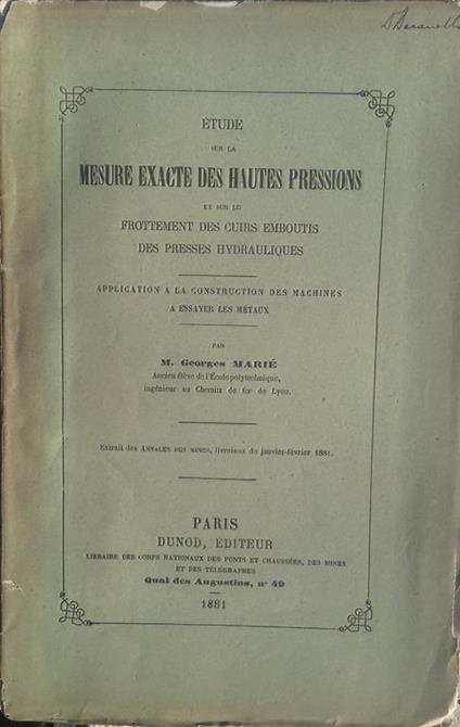 étude sur la Mesure Exacte des hautes pressions et sur le frottement des cuirs emboutis des presses hidrauliques - Georges Marié - copertina