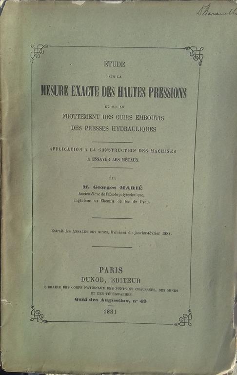 étude sur la Mesure Exacte des hautes pressions et sur le frottement des cuirs emboutis des presses hidrauliques - Georges Marié - copertina