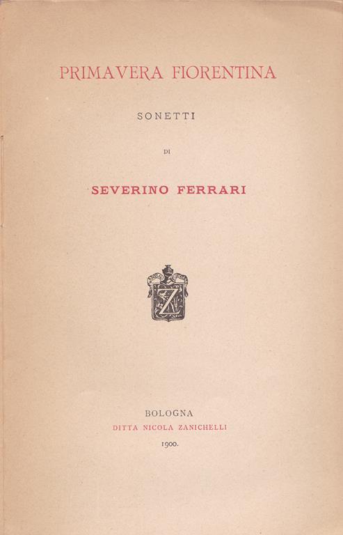 Primavera fiorentina. Sonetti. (Con dedica e poesia autografe) - Severino Ferrari - copertina