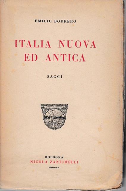Italia nuova ed antica. Saggi - Emilio Bodrero - copertina