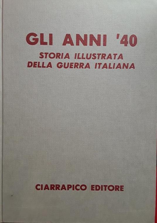 anni '40. Storia illustrata della guerra italiana. Volume 1-2-3-4 - copertina