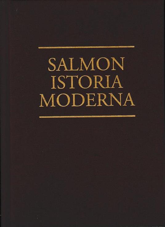 Istoria moderna ovvero lo stato presente di tutti i paesi e popoli del mondo - Thomas Salmon - copertina
