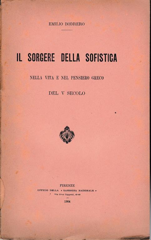 sorgere della sofistica nella vita e nel pensiero greco del V secolo - Emilio Bodrero - copertina