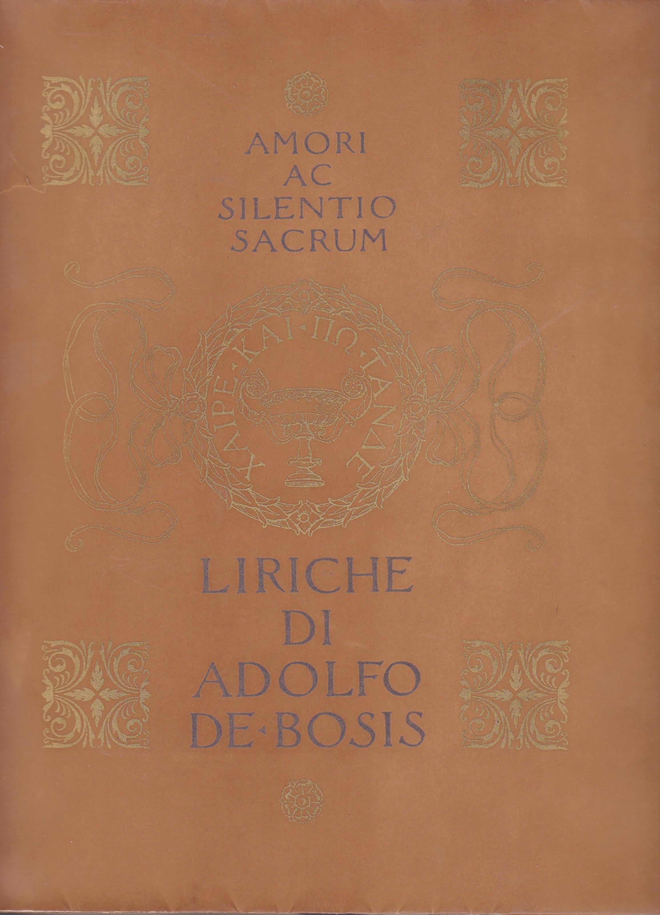 Amori ac silentio sacrum. Liriche di Adolfo De Bosis