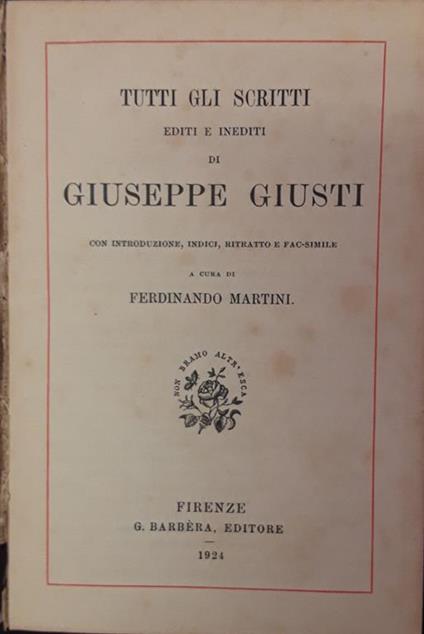 Tutti gli scritti editi e inediti di Giuseppe Giusti - Ferdinando Martini - copertina