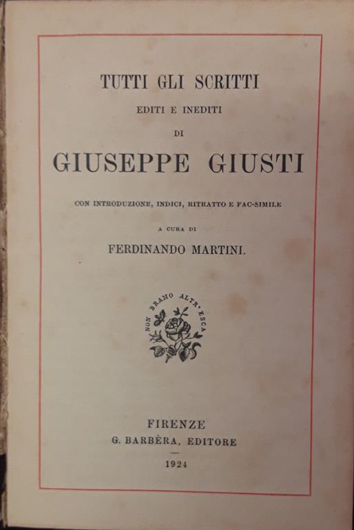 Tutti gli scritti editi e inediti di Giuseppe Giusti - Ferdinando Martini - copertina
