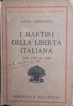martiri della libertà italiana dal 1794 al 1848. Volume primo