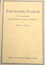 Zahnarztliche Prothetik. Vom Standpunkt einer biologisch orientierten Indikation