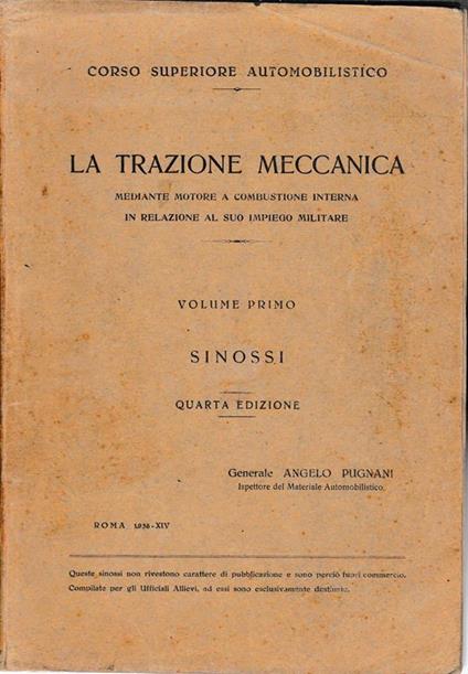 trazione meccanica. Mediante motore a combustione interna in relazione al suo impiego militare. Volume primo. Sinossi - A. Pugnani - copertina
