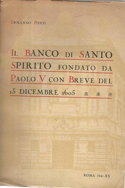 Banco di Santo Spirito fondato da Paolo V con Breve del 13 dicembre 1605 - Ermanno Ponti - copertina