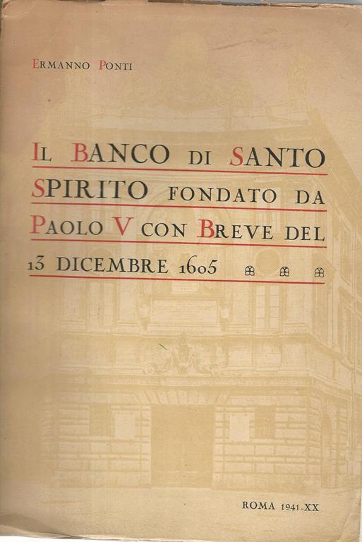 Banco di Santo Spirito fondato da Paolo V con Breve del 13 dicembre 1605 - Ermanno Ponti - copertina