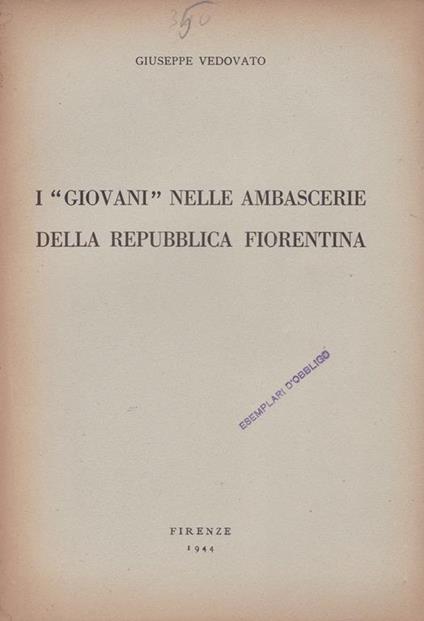 giovani nelle ambascierie della repubblica fiorentina. (Esemplare d'obbligo) - Giuseppe Vedovato - copertina