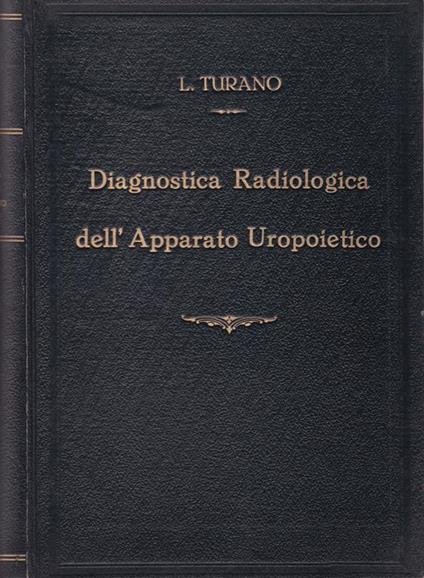 Diagnostica radiologica dell'apparato uropoietico - Luigi Turano - copertina