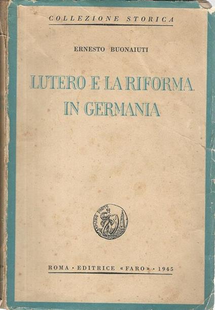 Lutero e la riforma in Germania - Ernesto Buonaiuti - copertina