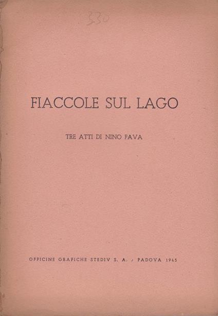 Fiaccole sul lago. Tre atti di Nino Fava - Nino Fava - copertina