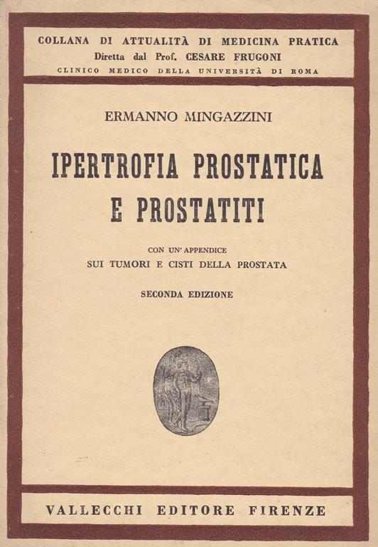 Ipertrofia prostatica e prostatiti. Appendice su tumori e cisti della prostata - Ermanno Mingazzini - copertina