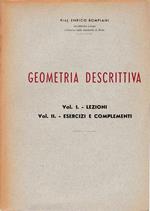 Geometria descrittiva Vol. I - Lezioni Vol. II - Esercizi e complementi
