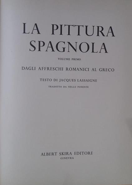 pittura spagnola. Volume primo - Dagli affreschi romanici ai Greco - J. Lassaigne - copertina