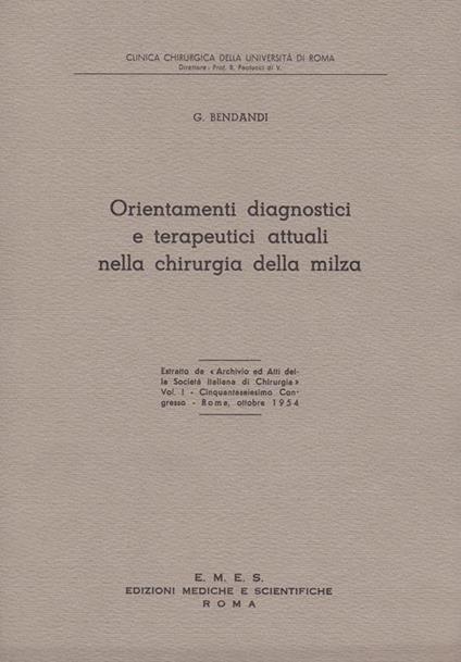 Orientamenti diagnostici e terapeutici attuali nella chirurgia della milza - G. Bendandi - copertina
