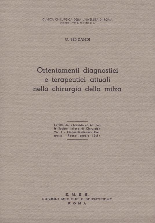 Orientamenti diagnostici e terapeutici attuali nella chirurgia della milza - G. Bendandi - copertina