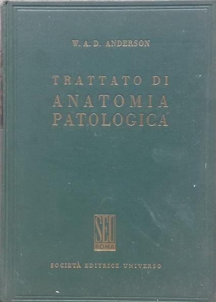 Trattato di Anatomia Patologica, vol. 2 - WAD Anderson - copertina