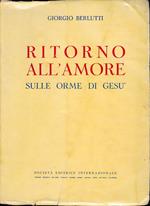 Ritorno all'amore. Sulle orme di Gesù