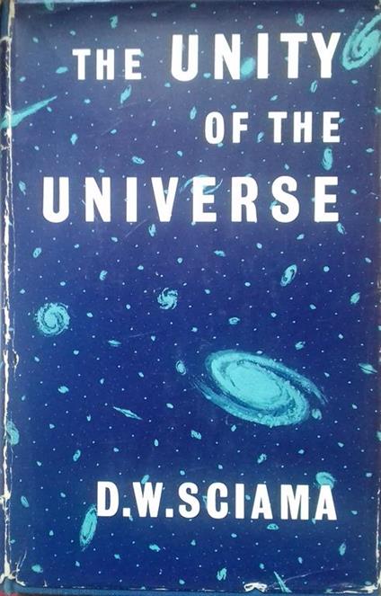 Unity of the Universe - Dennis W. Sciama - copertina