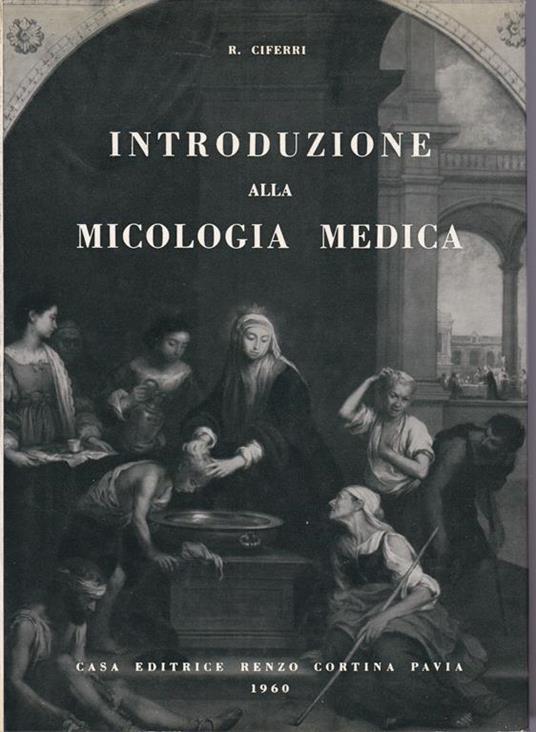Introduzione alla micologia medica - R. Ciferri - copertina