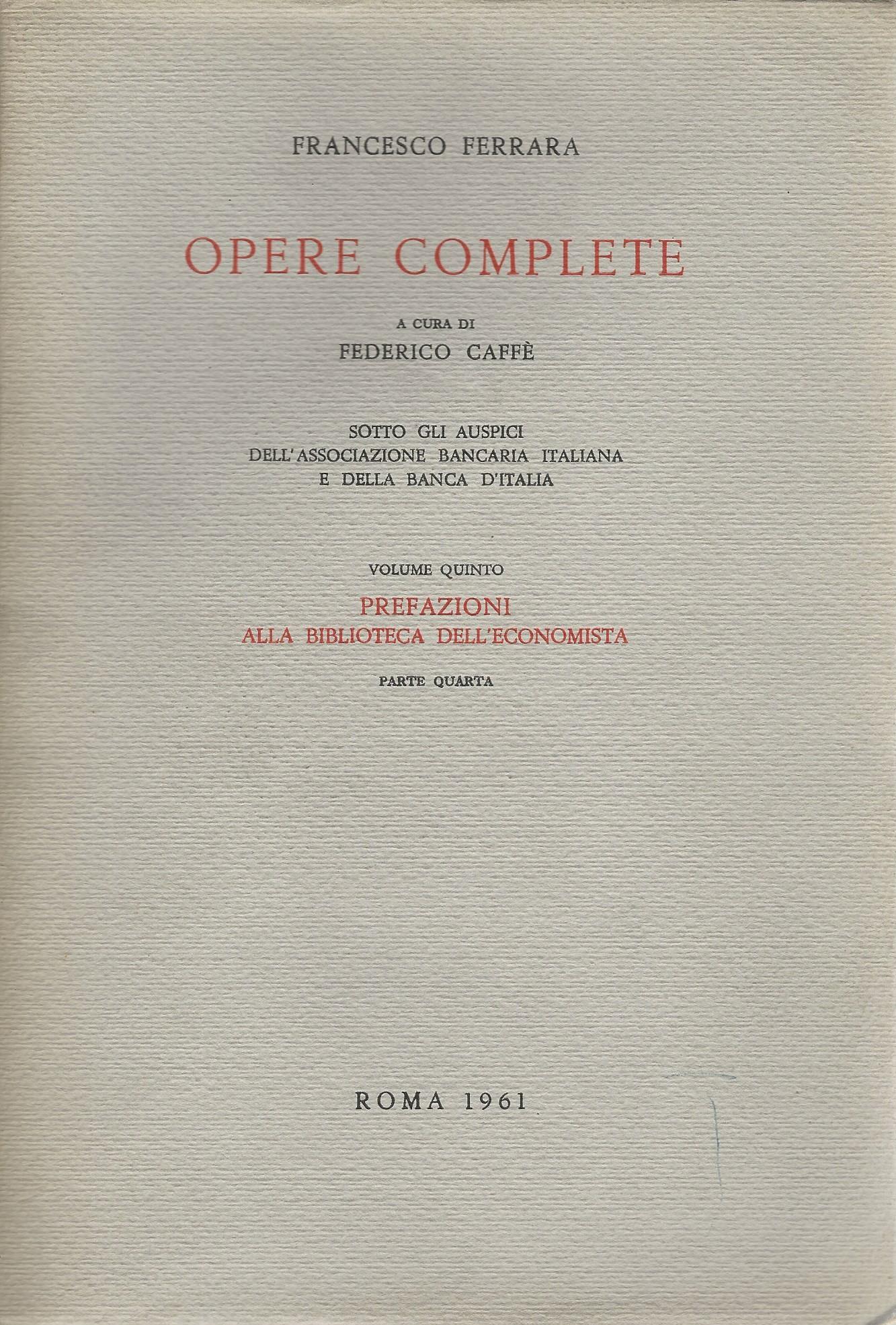Opere complete. Volume quinto - Prefazioni alla biblioteca dell'economista. Parte quarta