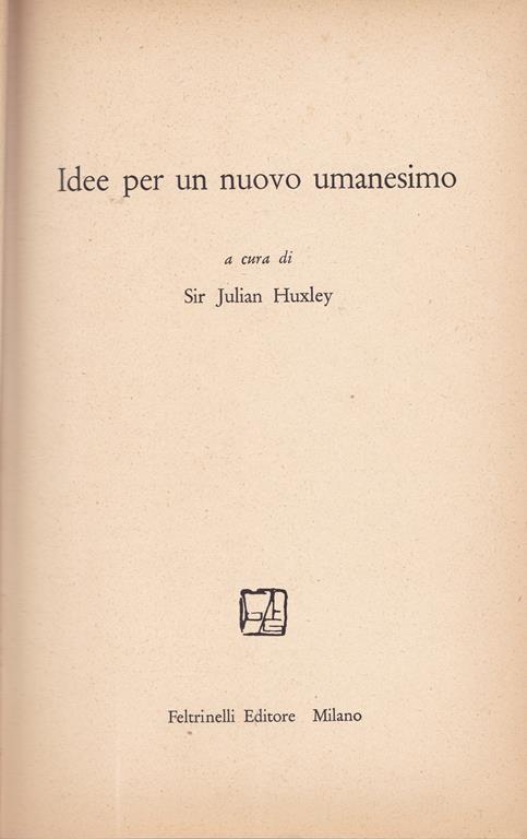 Idee per un nuovo umanesimo - Julian S. Huxley - copertina