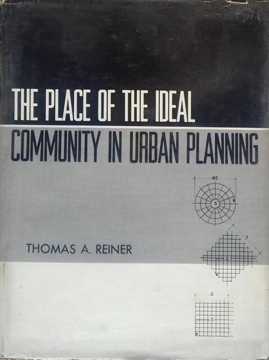 Place of the ideal Community in urban planning - Thomas A. Reiner - copertina