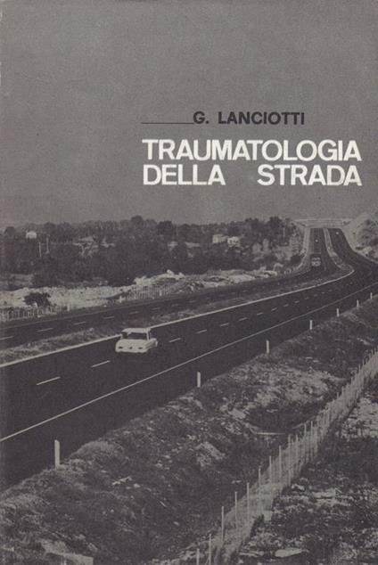 Traumatologia della strada - G. Lanciotti - copertina