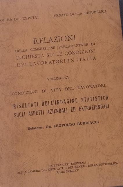 Relazioni della commissione parlamentare di Inchiesta sulle condizioni dei lavoratori. Vol. XV - Leopoldo Rubinacci - copertina