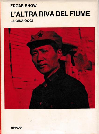 altra riva del fiume. La Cina oggi - Edgar Snow - copertina