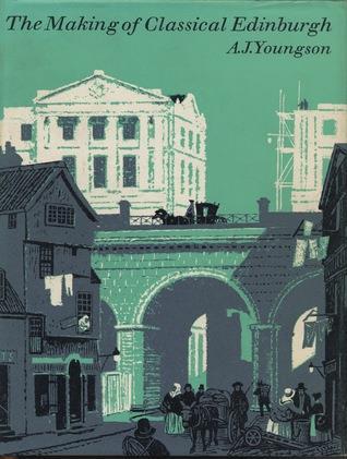 making of classical Edinburgh - A.J. Youngson - copertina