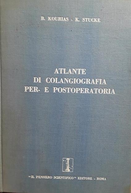 Atlante di colangiografia per e postoperatoria - B. Kourias - copertina