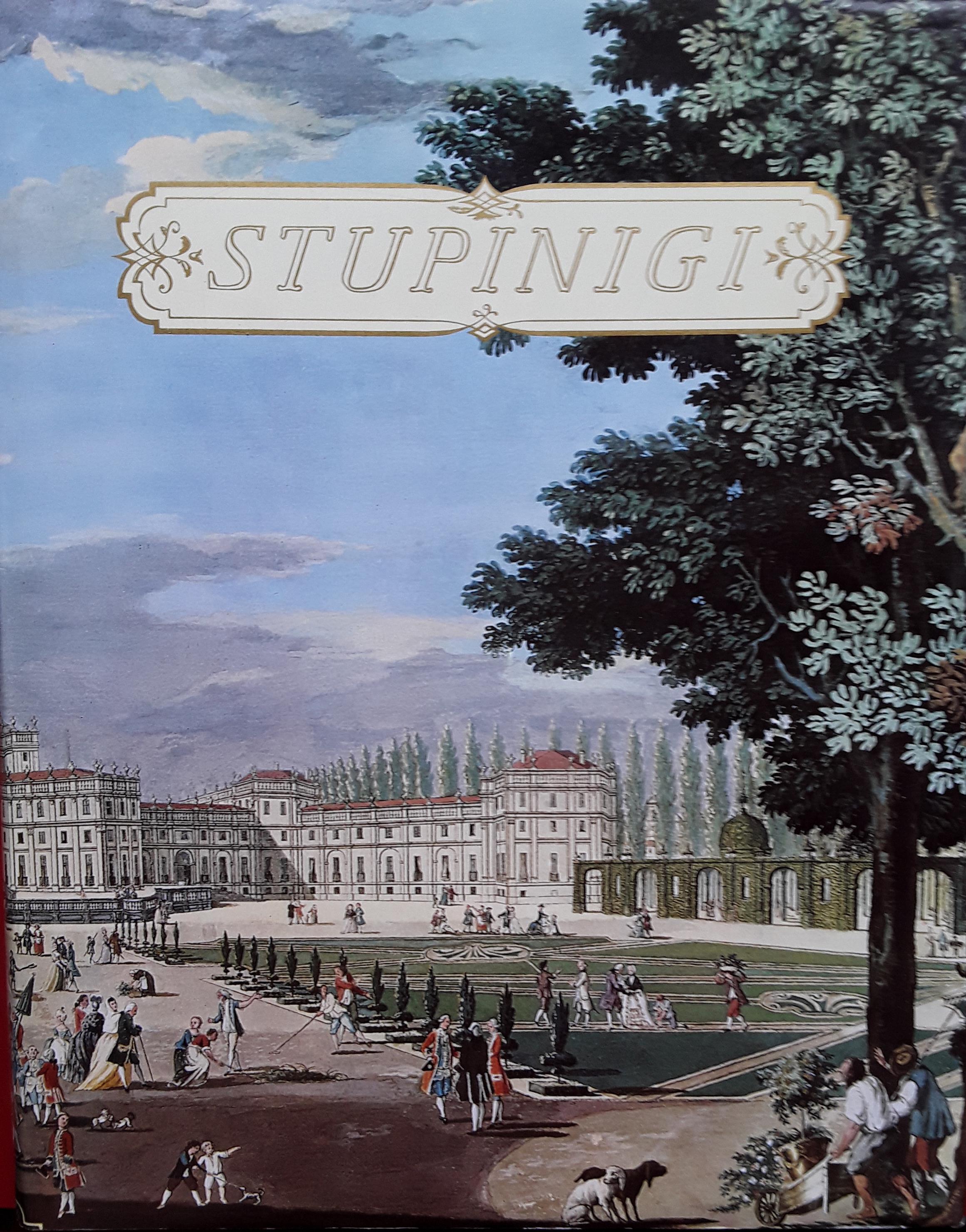 Stupinigi. Un capolavoro del Settecento europeo tra barocchetto e classicismo. Architettura, pittura, scultura, arredamento