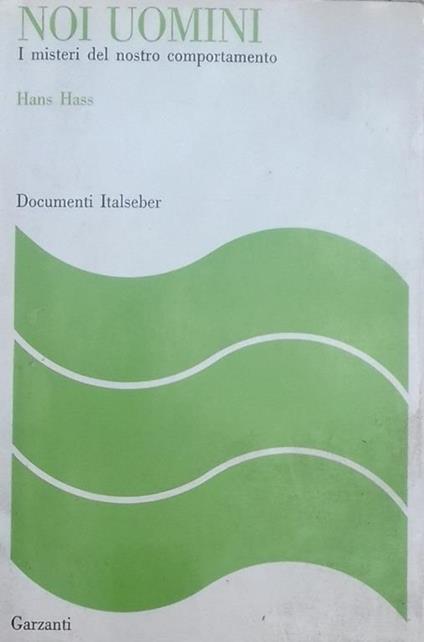 Noi Uomini. I misteri del nostro comportamento - Hans Hass - copertina