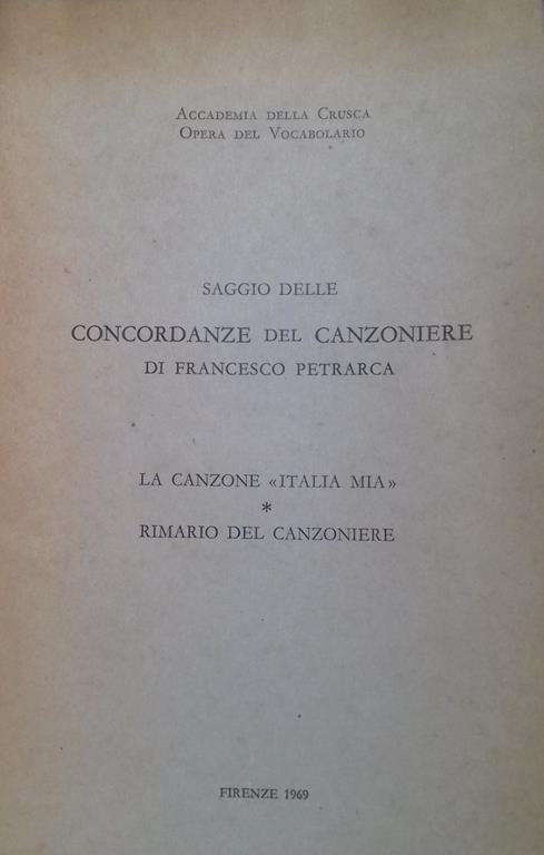 Saggio delle concordanze del Canzoniere di Francesco Petrarca. La canzone "Italia Mia". Rimario del Canzoniere - copertina