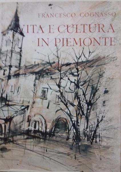 Vita e cultura in Piemonte - Francesco Cognasso - copertina
