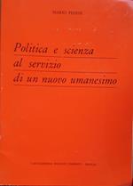 Politica e scienza al servizio di un nuovo umanesimo