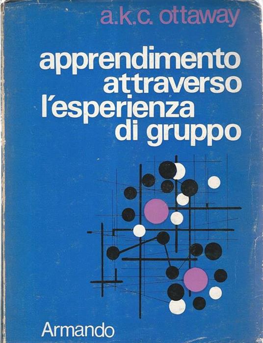 Apprendimento attraverso l'esperienza di gruppo - A.K.C. Ottaway - copertina