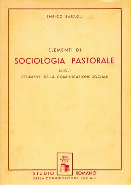 Elementi di sociologia pastorale sugli strumenti della comunicazione sociale - Enrico Baragli - copertina