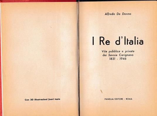 Re d'Italia. Vita pubblica e privata dei Savoia Carignano 1831-1946 - copertina