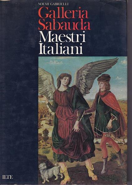 Galleria Sabauda. Maestri italiani - Noemi Gabrielli - copertina