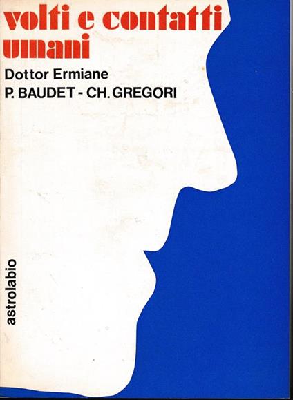 Volti e contatti umani - Roger Ermiane,Pierre Baudet,Christian Gregori - copertina