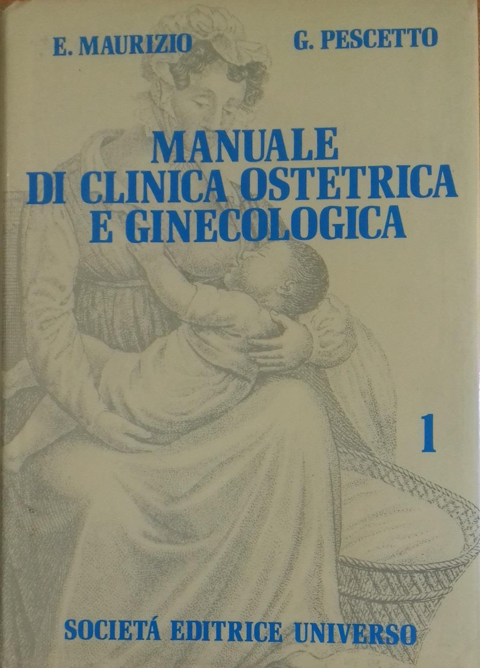 Manuale di clinica ostetrica e ginecologica. Vol. 1