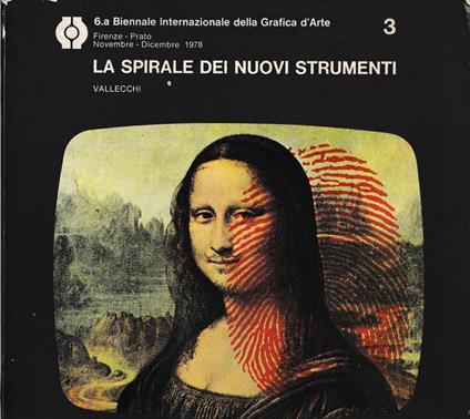 6.A BIENNALE INTERNAZIONALE DELLE GRAFICA D'ARTE. LA SPIRALE DEI NUOVI STRUMENTI - copertina
