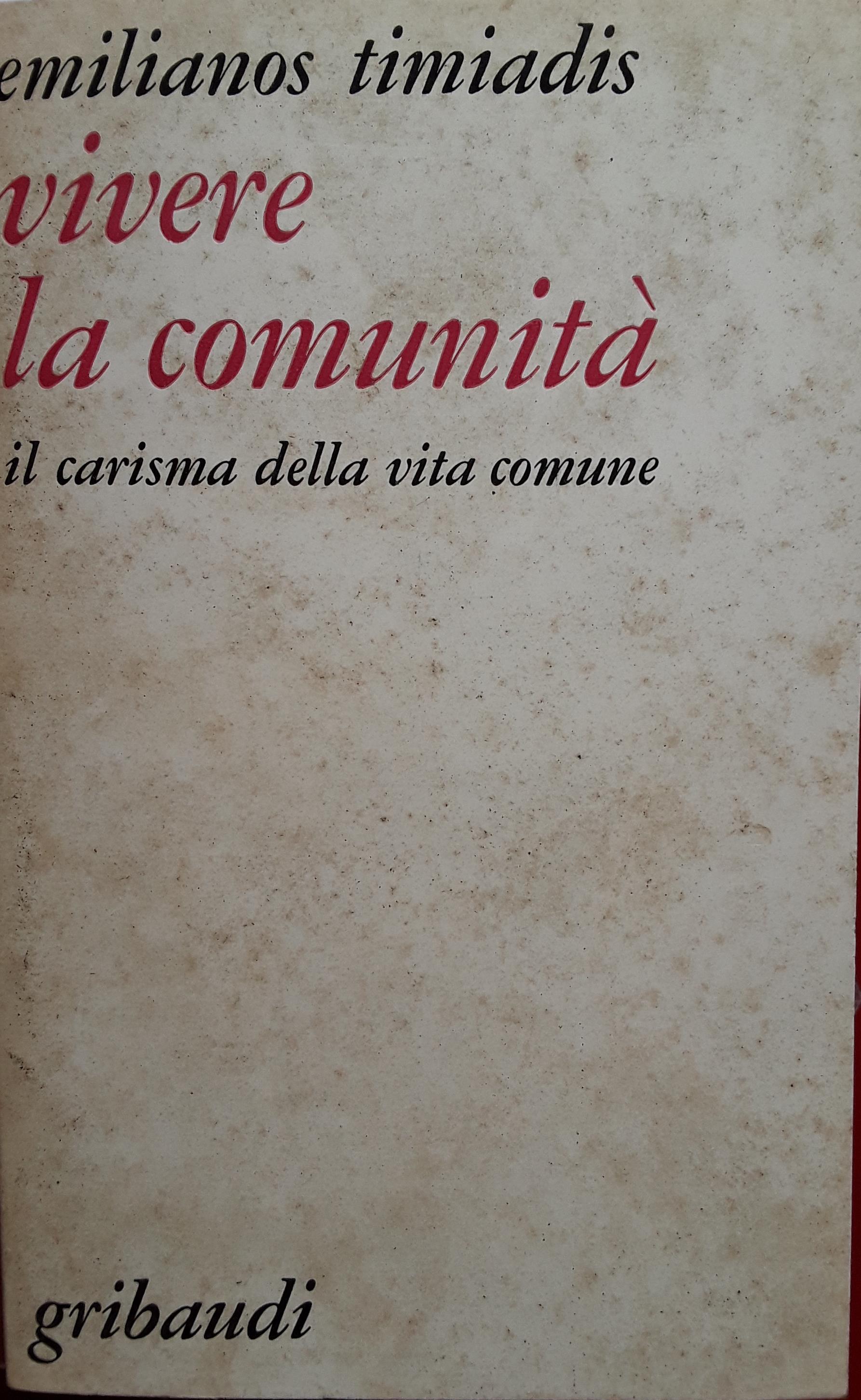 Vivere la comunità. Il carisma della vita comune