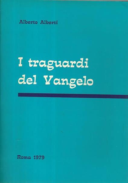 traguardi del vangelo - Alberto Alberti - copertina